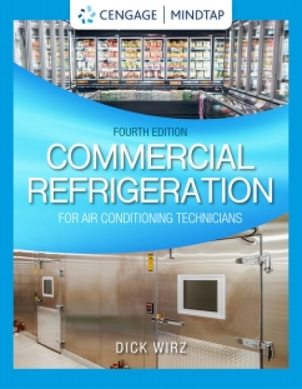 MindTap for Wirz's Commercial Refrigeration for Air Conditioning Technicians, 4th Edition [Instant Access], 2 terms 4th Edition â€“ PDF/EPUB Version Downloadable